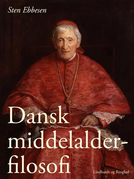 Dansk Middelalderfilosofi af Sten Ebbesen
