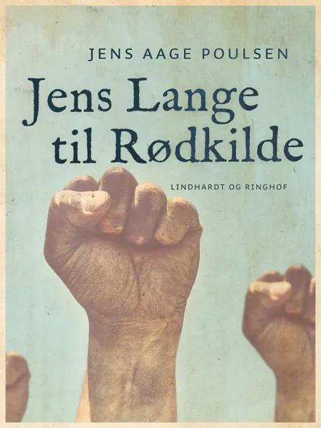 Jens Lange til Rødkilde af Jens Aage Poulsen