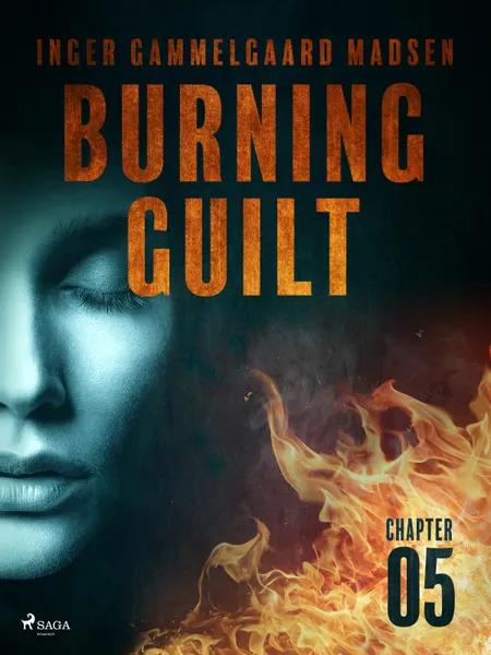 Burning Guilt - Chapter 5 af Inger Gammelgaard Madsen