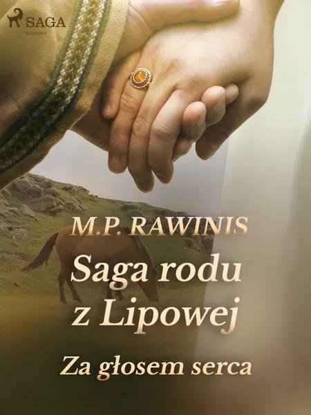 Saga rodu z Lipowej 7: Za głosem serca af Marian Piotr Rawinis