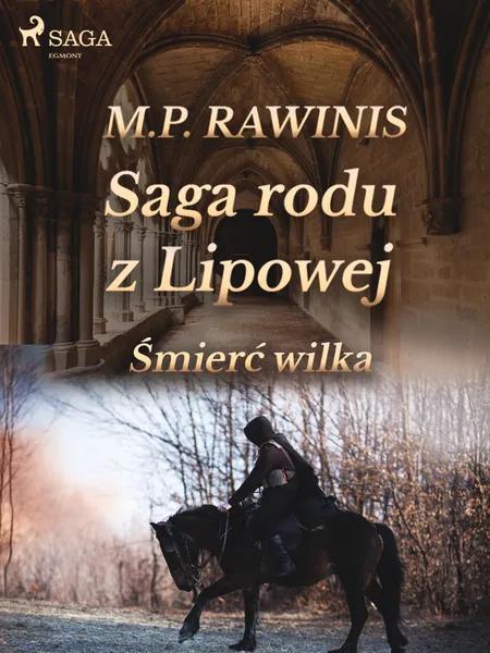 Saga rodu z Lipowej 13: Śmierć wilka af Marian Piotr Rawinis