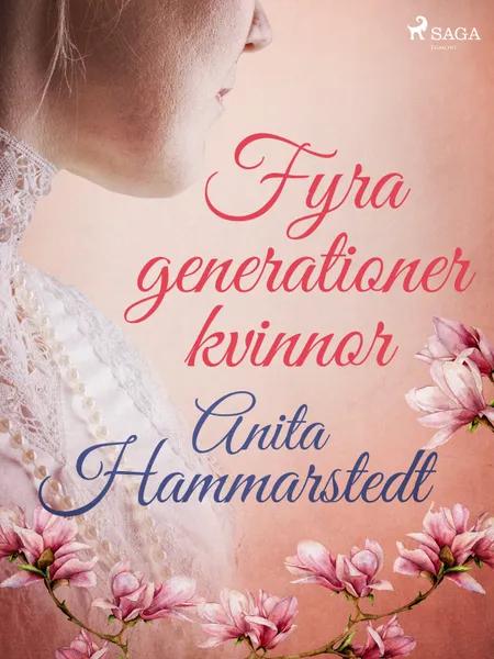 Fyra generationer kvinnor af Anita Hammarstedt