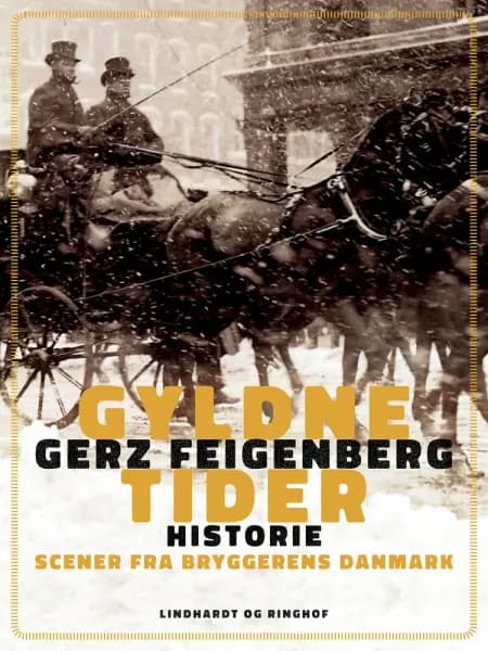 Gyldne tider. Scener fra bryggerens Danmark af Gerz Feigenberg