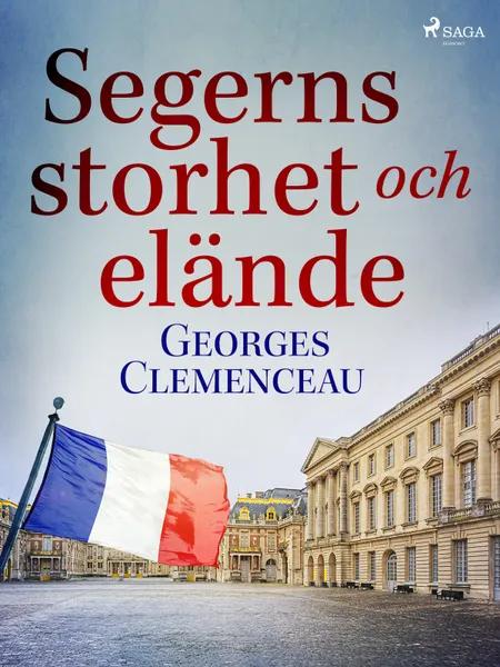 Segerns storhet och elände af Georges Clemenceau