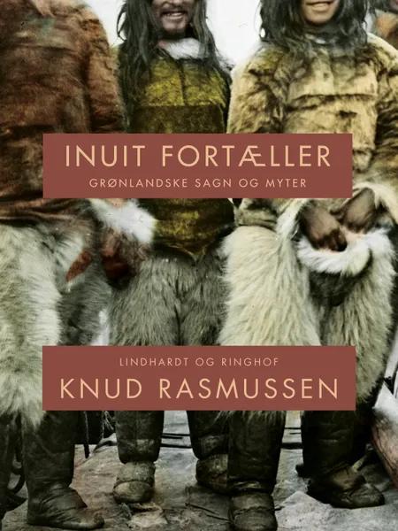 Inuit fortæller af Knud Rasmussen