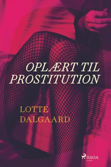 Oplært til prostitution af Lotte Dalgaard