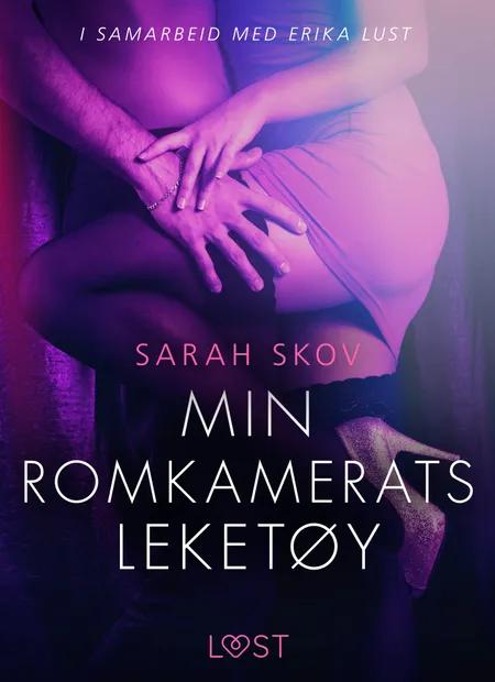Min romkamerats leketøy - erotisk novelle af Sarah Skov