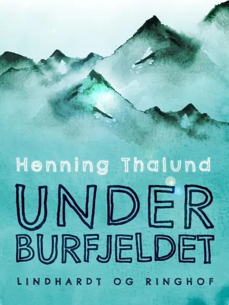 Under Burfjeldet af Henning Thalund