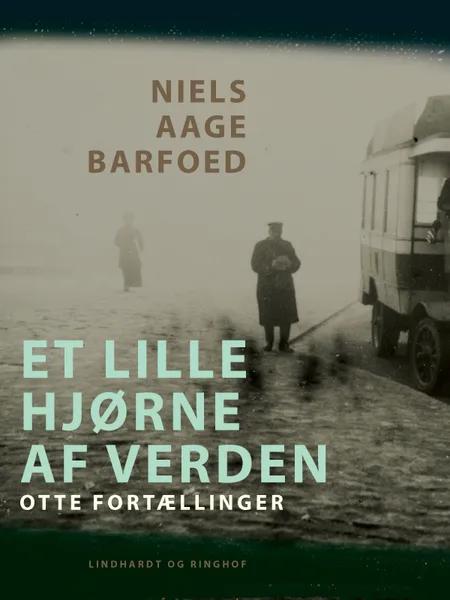 Et lille hjørne af verden - Otte Fortællinger af Niels Aage Barfoed