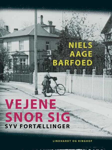 Vejene snor sig - Syv Fortællinger af Niels Aage Barfoed