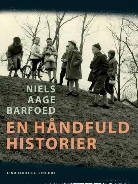 En håndfuld historier af Niels Aage Barfoed
