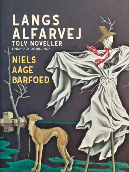 Langs alfarvej - Tolv noveller af Niels Aage Barfoed