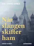 Når slangen skifter ham