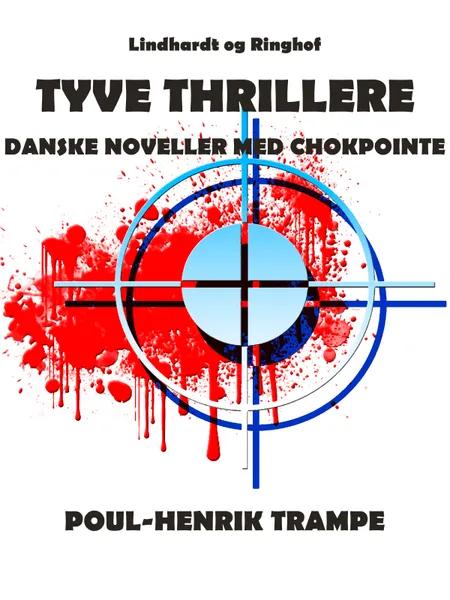 Tyve thrillere. Danske noveller med chokpointe af Poul-Henrik Trampe