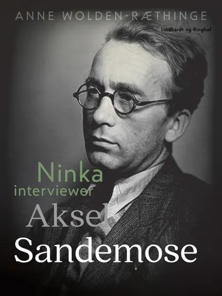 Ninka interviewer Aksel Sandemose af Anne Wolden-Ræthinge