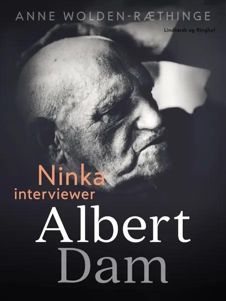 Ninka interviewer Albert Dam af Anne Wolden-Ræthinge