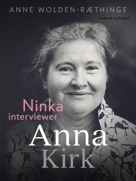 Ninka interviewer Anna Kirk af Anne Wolden-Ræthinge
