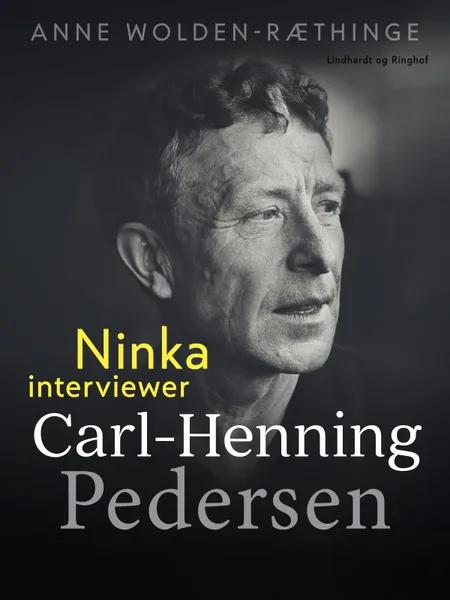 Ninka interviewer Carl-Henning Pedersen af Anne Wolden-Ræthinge