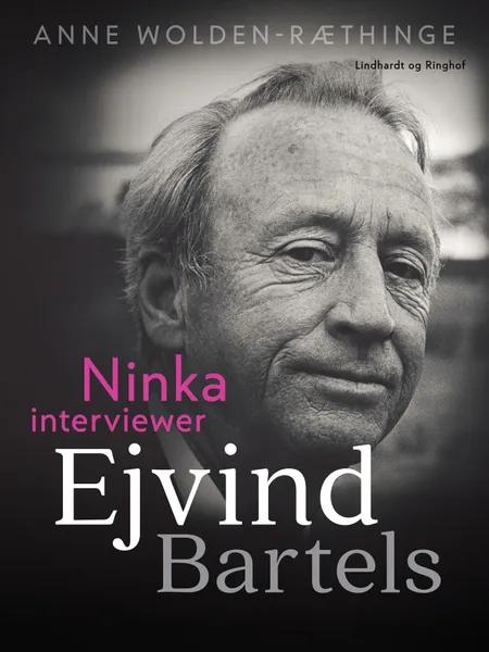 Ninka interviewer Ejvind Bartels af Anne Wolden-Ræthinge