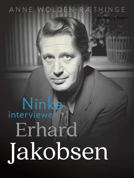 Ninka interviewer Erhard Jakobsen af Anne Wolden-Ræthinge