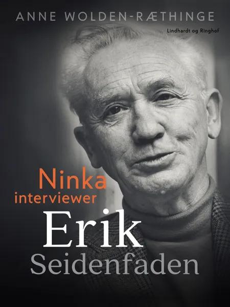 Ninka interviewer Erik Seidenfaden af Anne Wolden-Ræthinge