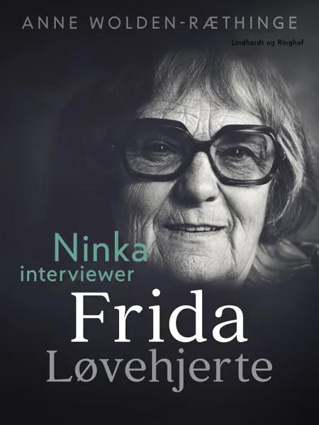 Ninka interviewer Frida Løvehjerte af Anne Wolden-Ræthinge