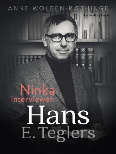 Ninka interviewer Hans E. Teglers af Anne Wolden-Ræthinge