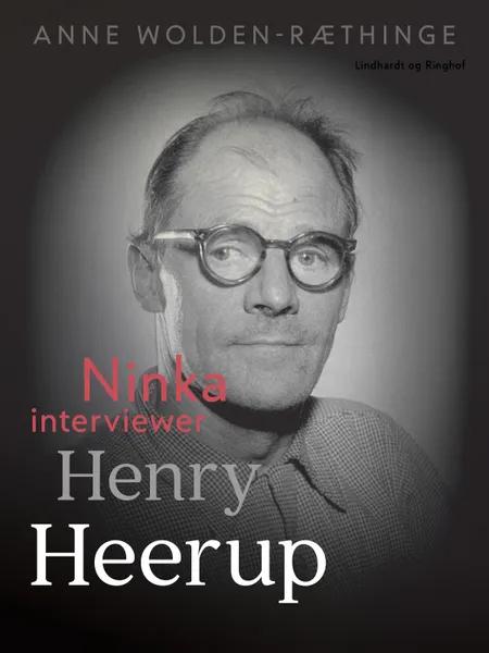 Ninka interviewer Henry Heerup af Anne Wolden-Ræthinge