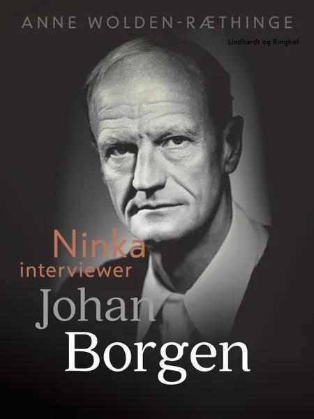 Ninka interviewer Johan Borgen af Anne Wolden-Ræthinge