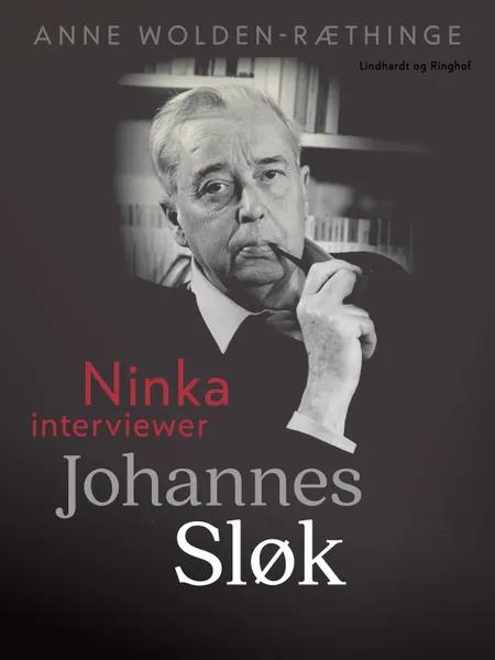 Ninka interviewer Johannes Sløk af Anne Wolden-Ræthinge