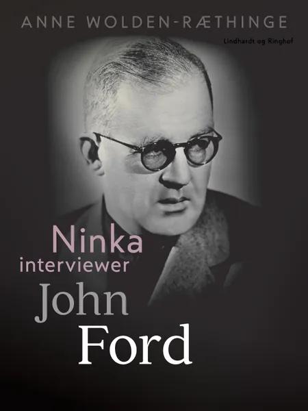 Ninka interviewer John Ford af Anne Wolden-Ræthinge