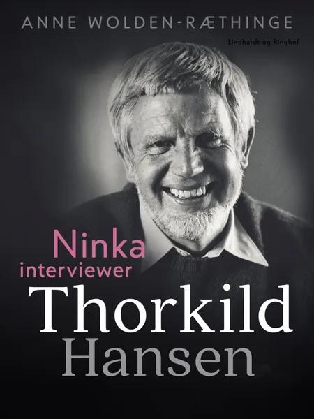 Ninka interviewer Thorkild Hansen af Anne Wolden-Ræthinge