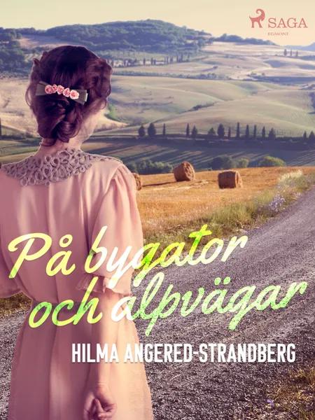 På bygator och alpvägar af Hilma Angered Strandberg