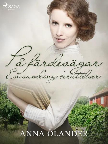 På färdevägar: En samling berättelser af Anna Ölander