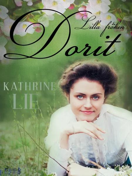Lilla fröken Dorit af Kathrine Lie