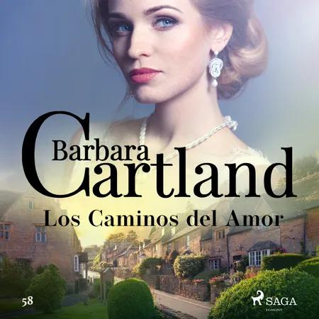 Los Caminos del Amor (La Colección Eterna de Barbara Cartland 58) af Barbara Cartland