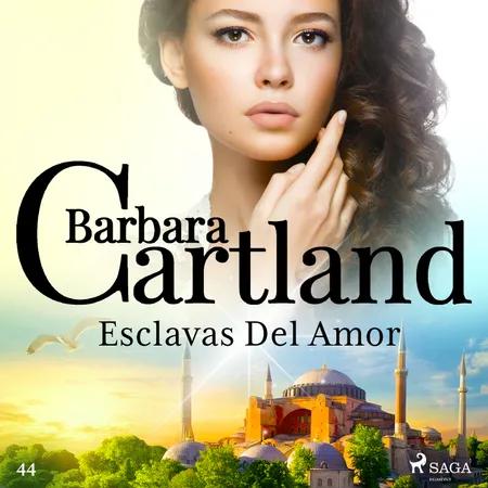 Esclavas Del Amor (La Colección Eterna de Barbara Cartland 44) af Barbara Cartland