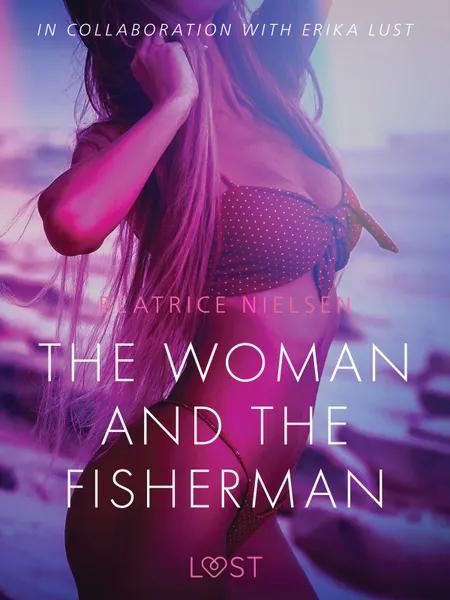 The Woman and the Fisherman - Erotic Short Story af Beatrice Nielsen