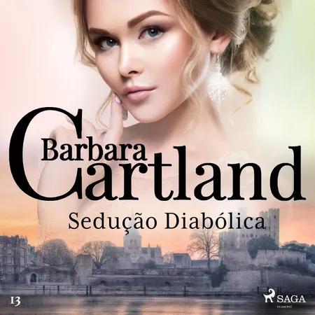 Sedução Diabólica (A Eterna Coleção de Barbara Cartland 13) af Barbara Cartland