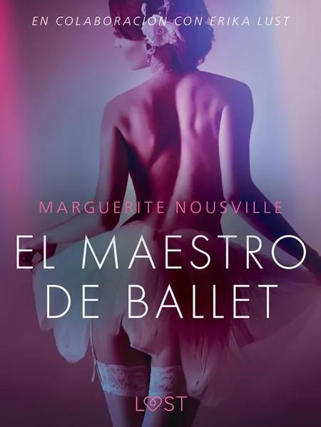 El maestro de ballet - Relato erótico af Marguerite Nousville