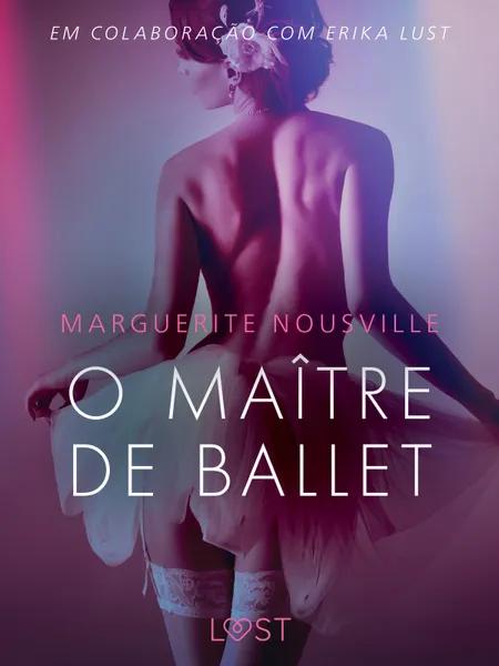 O Maître de Ballet - Conto Erótico af Marguerite Nousville