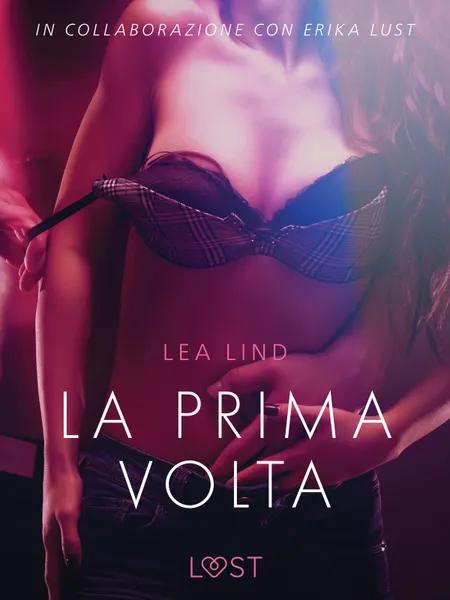 La prima volta - Breve racconto erotico af Lea Lind