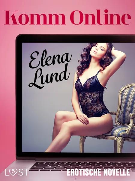 Komm Online - Erotische Novelle af Elena Lund