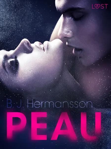 Peau - Un thriller érotique af B. J. Hermansson