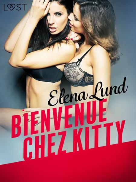 Bienvenue chez Kitty - Une nouvelle érotique af Elena Lund
