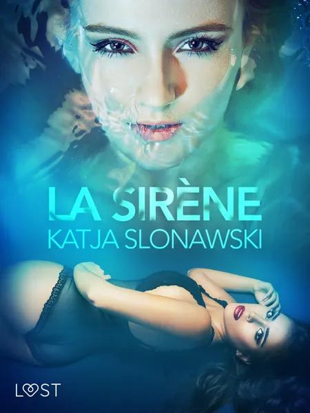 La Sirène - Une nouvelle érotique af Katja Slonawski