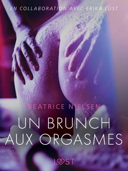 Un brunch aux orgasmes - Une nouvelle érotique af Beatrice Nielsen