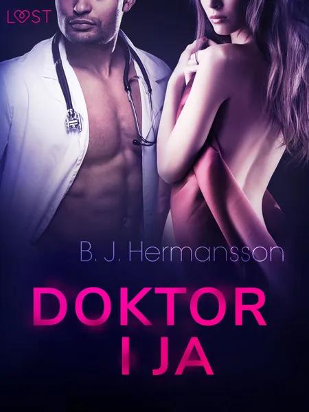 Doktor i ja - opowiadanie erotyczne af B. J. Hermansson