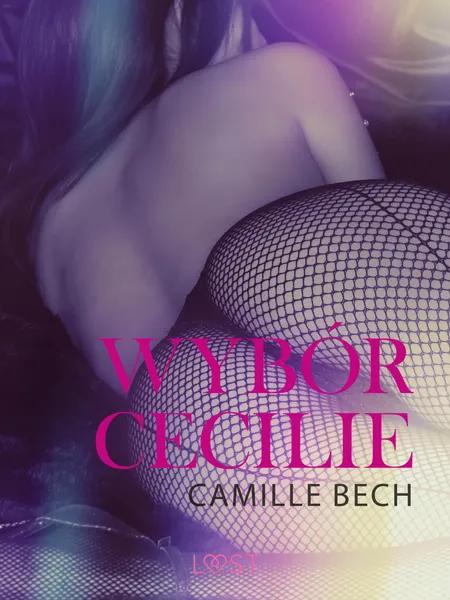 Wybór Cecilie - opowiadanie erotyczne af Camille Bech