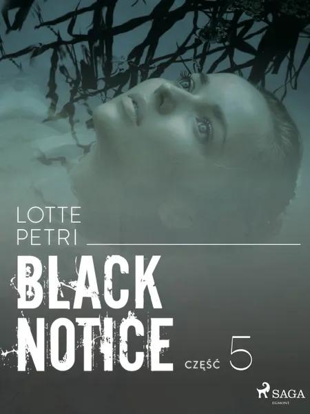 Black notice: część 5 af Lotte Petri